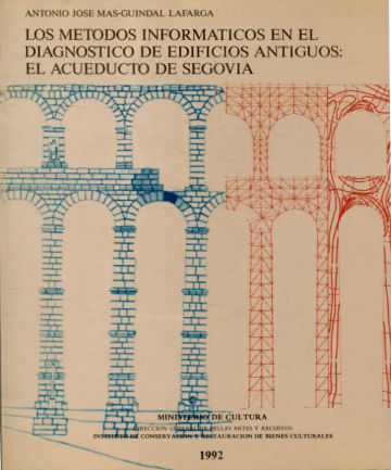 LOS METODOS INFORMATICOS EN EL DIAGNOSTICO DE EDIFICIOS ANTIGUOS: EL ACUEDUCTO DE SEGOVIA.