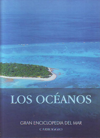 LOS OCEANOS. GRAN ENCICLOPEDIA DEL MAR.