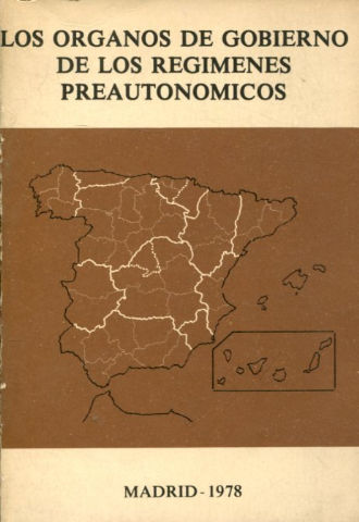 LOS ORGANOS DE GOBIERNO DE LOS REGIMENES PREAUTONOMICOS.