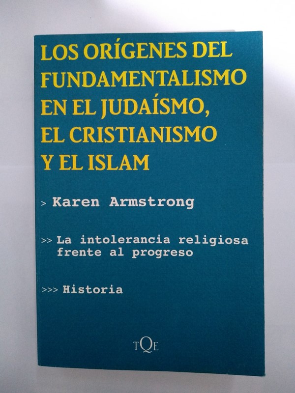 Los orígenes del Fundamentalismo en el judaísmo, el cristianismo y el islam