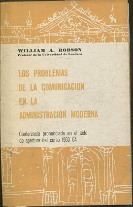 LOS PROBLEMAS DE LA COMUNICACIÓN EN LA ADMINISTRACION MODERNA.