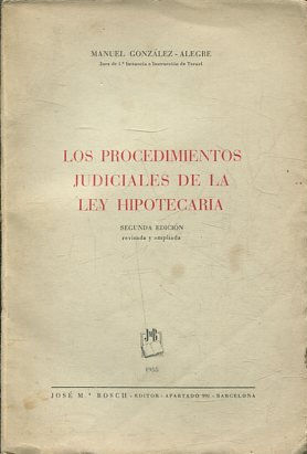 LOS PROCEDIMIENTOS JUDICIALES DE LA LEY HIPOTECARIA.