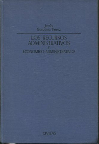 LOS RECURSOS ADMINISTRATIVOS Y ECONOMICO-ADMINISTRATIVOS.