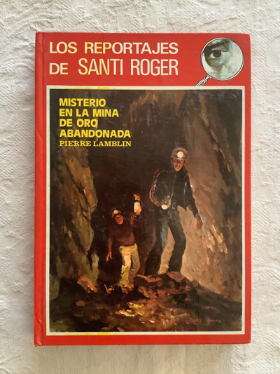 Los reportajes de Santi Roger: Misterio en la mina de oro abandonada