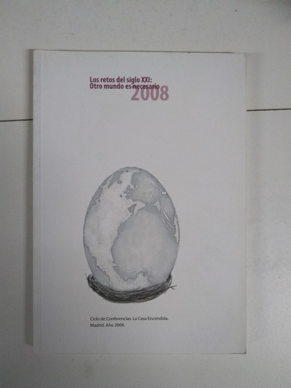 Los retos del siglo XXI: Otro mundo es necesario, 2008