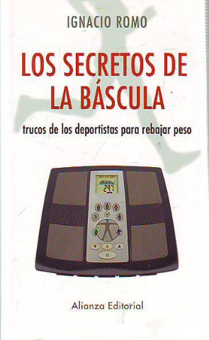 LOS SECRETOS DE LA BASCULA. TRUCOS DE LOS DEPORTISTAS PARA REBAJAR PESO.