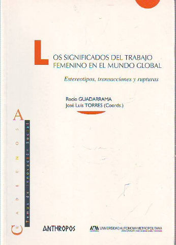 LOS SIGNIFICADOS DEL TRABAJO FEMENINO EN EL MUNDO GLOBAL.