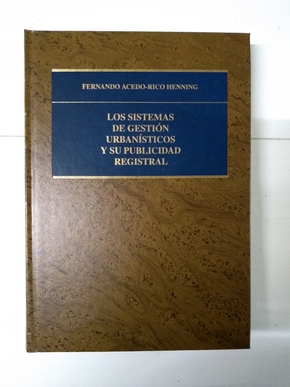 Los Sistemas de Gestión Urbanísticos y su Publicidad Registral
