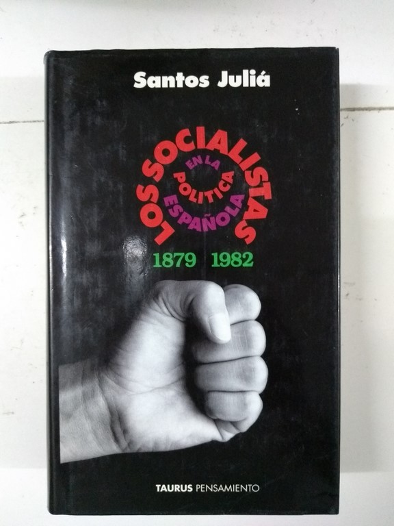 Los socialistas en la Política española, 1879 – 1982