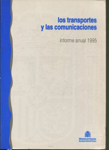 LOS TRANSPORTES Y LAS COMUNICACIONES. INFORME ANUAL  1995.