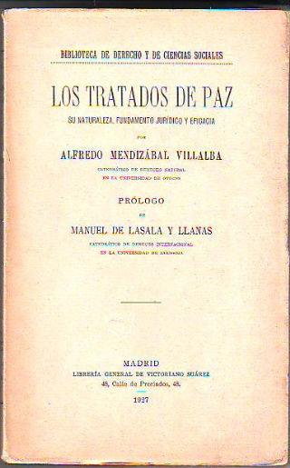 LOS TRATADOS DE PAZ. SU NATURALEZA, FUNDAMENTO JURIDICO Y EFICACIA.
