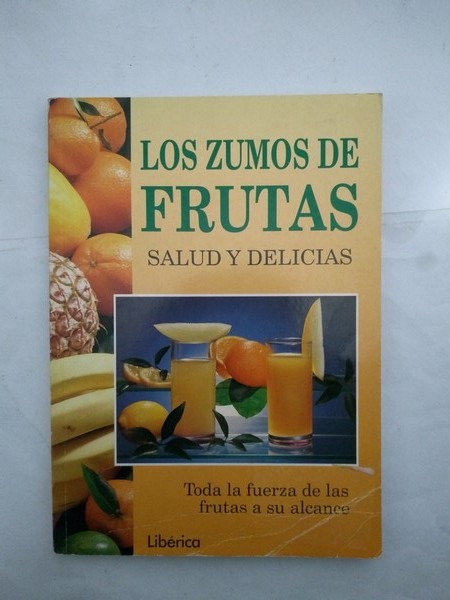 Los zumos de frutas, salud y delicias