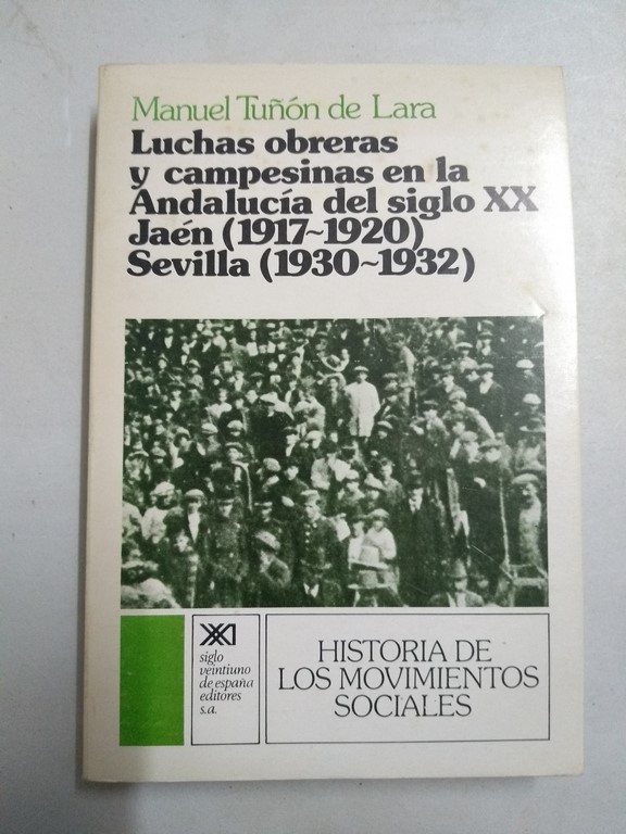 Luchas obreras y campesinas en la Andalucía del siglo XX, Jaén (1917-1920), Sevilla (1930-1932)