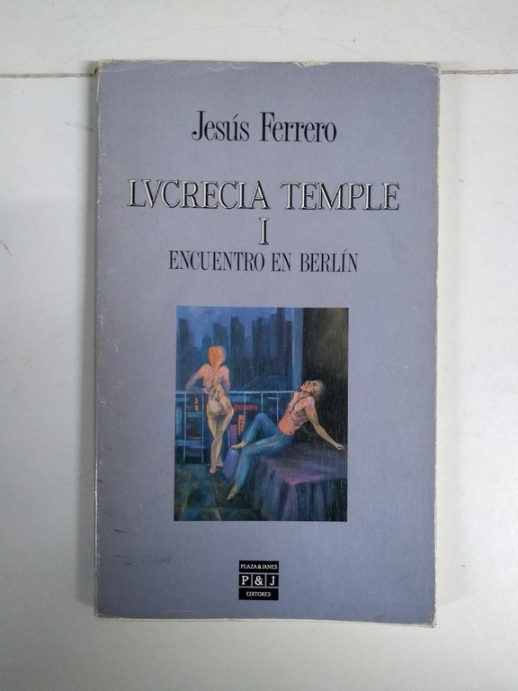 Lucrecia Temple I, encuentro en Berlín