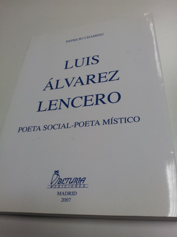 Luis Álvarez Lencero. Poeta social. Poeta místico