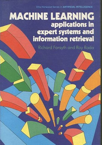 MACHINE LEARNING APPLICATIONS IN EXPERT SYSTEMS AND INFORMATION RETRIEVAL.