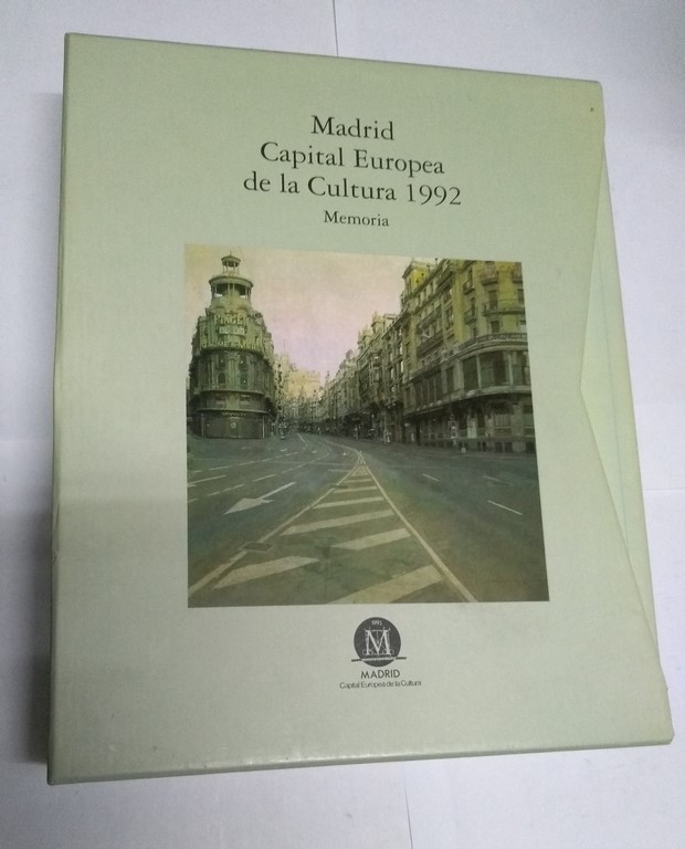 Madrid Capital Europea de la Cultura 1992. Memoria