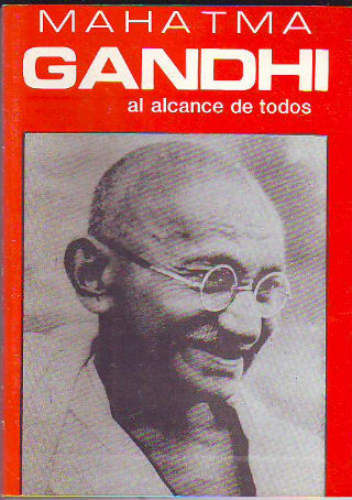 MAHATMA GANDHI AL ALCANCE DE TODOS.