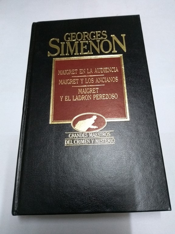 Maigret en la audiencia. Maigret y los ancianos. Maigret y el ladrón perezoso