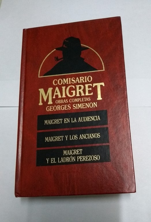 Maigret en la audiencia. Maigret y los ancianos. Maigret y el ladrón perezoso