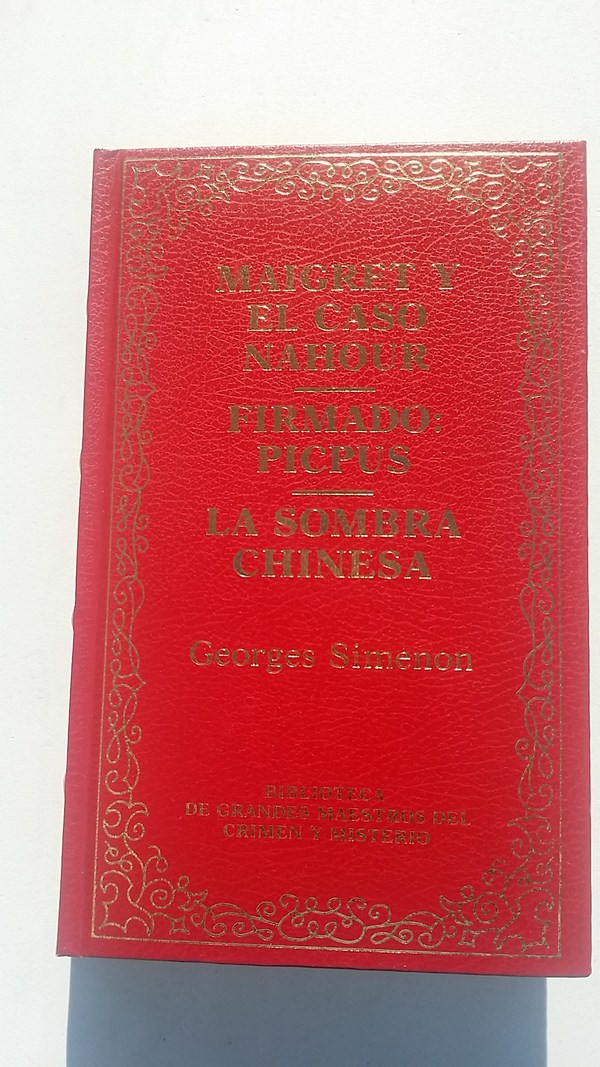 Maigret y el caso Nahour. Firmado picpus. La sombra chinesa.