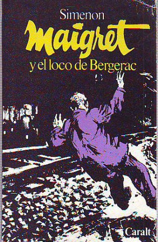 MAIGRET Y EL LOCO DE BERGERAC.