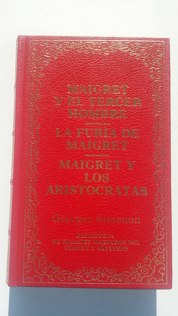 Maigret y el tercer hombre. La furia de Maigret. Maigret y los Aristocratas.