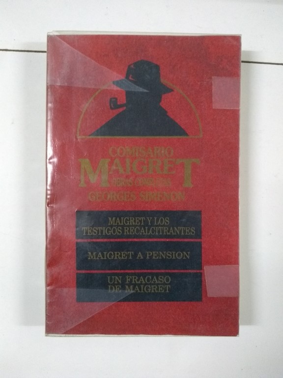 Maigret y los testigos recalcitrantes ; Maigret a pensión ; Un fracaso de Maigret