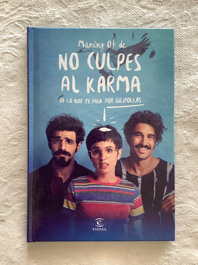 Making of de No culpes al karma de lo que te pasa por gilipollas