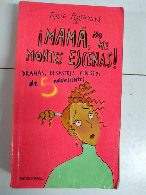 ¡Mamá, no me montes escenas!