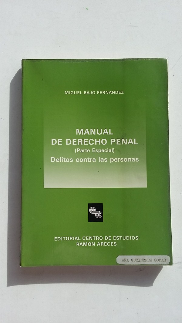 Manual de derecho penal. Delito contra las personas