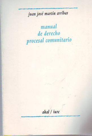 MANUAL DE DERECHO PROCESAL COMUNITARIO.