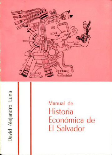 MANUAL DE HISTORIA ECONOMICA DE EL SALVADOR.