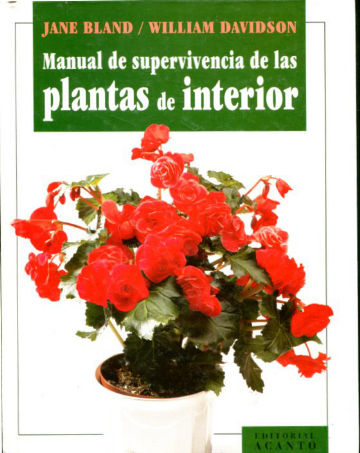 MANUAL DE SUPERVIVENCIA DE LAS PLANTAS DE INTERIOR.