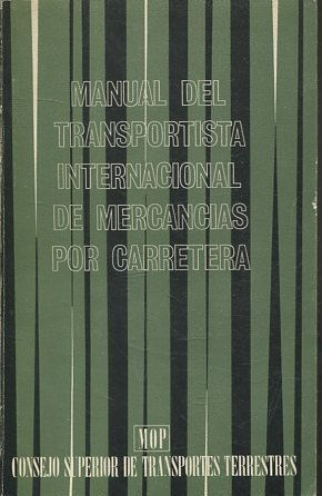 MANUAL DEL TRANSPORTISTA INTERNACIONAL DE MERCANCIAS POR CARRETERA.