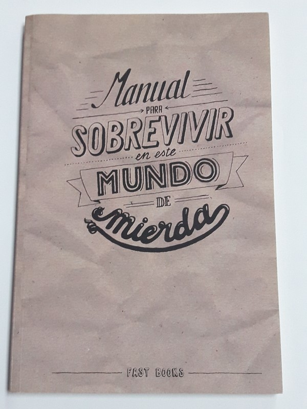 Manual para sobrevivir en este Mundo de mierda