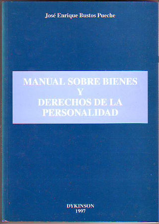 MANUAL SOBRE BIENES Y DERECHOS DE LA PERSONALIDAD.