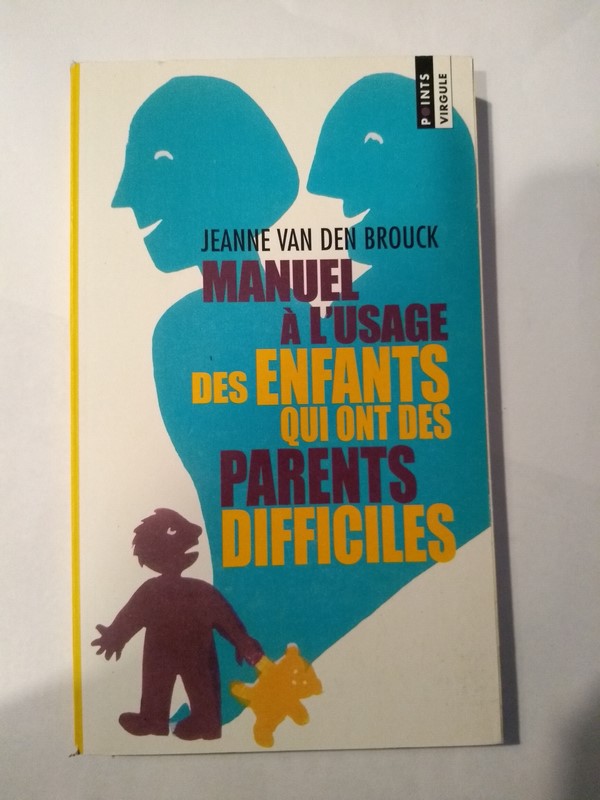 Manuel a l'usagedes enfants qui ont des parents difficiles