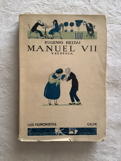 Manuel VII y su época y otras novelas