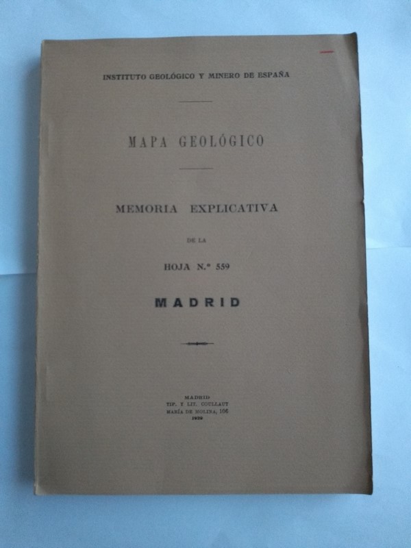 Mapa geológico. Memoria explicativa de la hoja 559. madrid