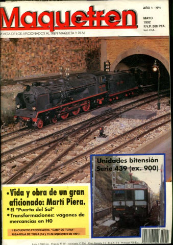 MAQUETREN. REVISTA DE LOS AFICIONADOS AL TREN MAQUETA Y REAL. AÑO 1, NUM. 4. VIDA Y OBRA DE UN GRAN AFICIONADO ( Y II) MARTI PIERA ESCOFET. EL" PUERTA DEL SOL". LAS UNIDADES BITENCION SERIE 439 ( EX.900).