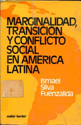 MARGINALIDAD, TRANSICION Y CONFLICTO SOCIAL EN AMERICA LATINA.