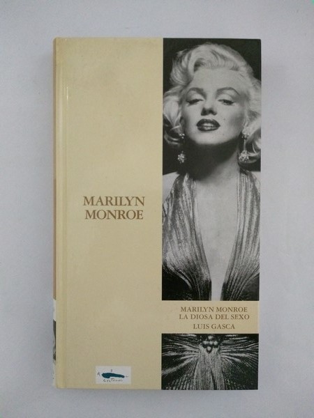 Marilyn Monroe. La diosa del sexo