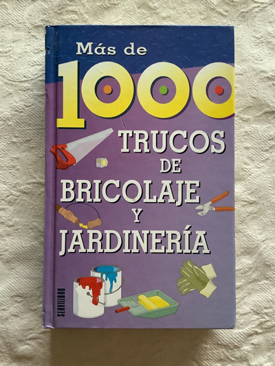 Más de 1000 trucos de bricolaje y jardinería