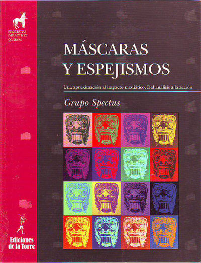 MASCARAS Y ESPEJISMOS. UNA APROXIMACION AL IMPACTO MEDIATICO. DEL ANALISIS A LA ACCION.