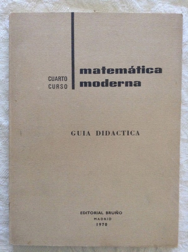 Matemática moderna. Cuarto curso. Guía didáctica