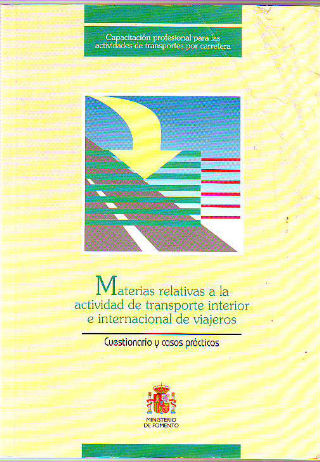 MATERIAS RELATIVAS PARA LA ACTIVIDAD DE TRANSPORTE INTERIOR E INTERNACIONAL DE VIAJEROS. CUESTIONATIO Y CASOS PRACTICOS.