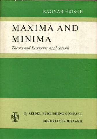 MAXIMA AND MINIMA:  Theory & Economic Applications.