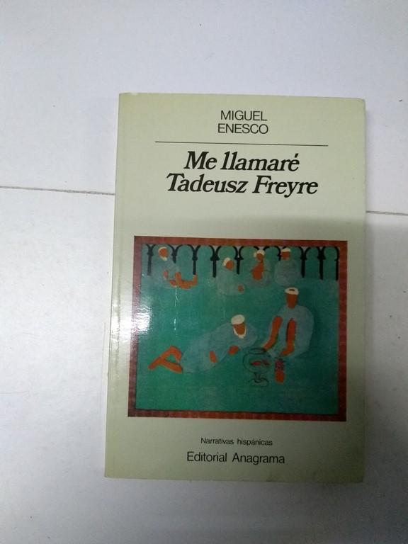 Me llamaré Tadeusz Freyre