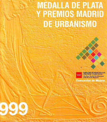 MEDALLA DE ORO Y PREMIOS DE URBANISMO 1999.